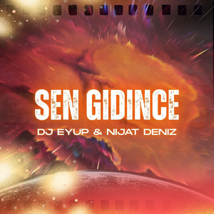 Sen Gidince