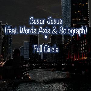 Full Circle (feat. Words Axis & Solograph)