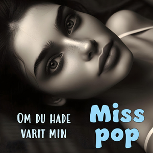 Om Du Hade Varit Min