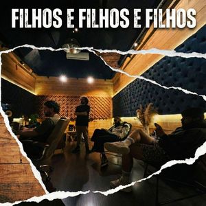 Filhos e Filhos e Filhos