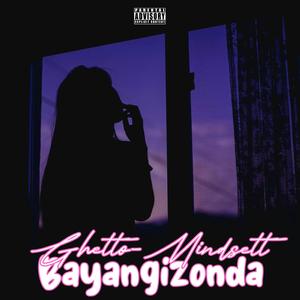 Bayangizonda (feat. Mapresh, Lindo & LowKey)
