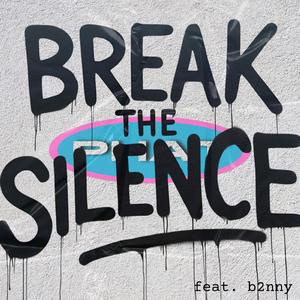 Break the Silence (feat. b2nny)