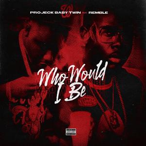 Who would i be (feat. Remble)