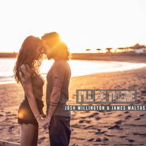 I'll Be There (feat. Josh Millington) (Radio Edit)