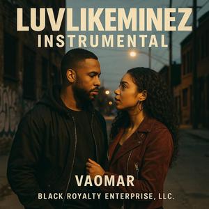 LUVLIKEMINEZ #NoLoveLikeMine #InstrumentalVibes #SoulfulBeat #PopWithFlavor #RnBHeat #HiphopTouch #StreetRomance #SexySound #AdlibEnergy #RealVibesOnly #FeelTheLove #RawEmotion #DistroKidRelease #UnsignedHype #BlackRoyaltySound #ViralWaves