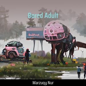 Bored Adult
