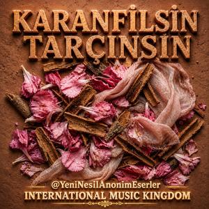 Karanfilsin Tarçınsın (Derin Slow Versiyon)