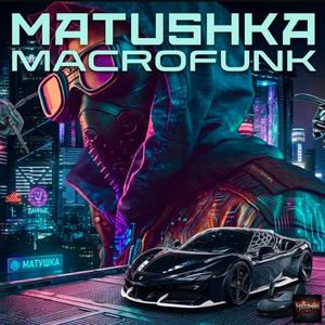 MATUSHKA MACROFUNK vol. 2