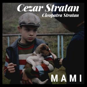 Mami (feat. Cleopatra Stratan)