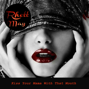Kiss Your Mama with That Mouth
