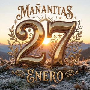 Mañanitas 27 de Enero