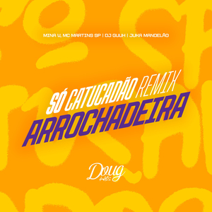 Só Catucadão Arrochadeira (REMIX)