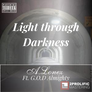 Light Through Darkness (feat. G.O.D Almighty)