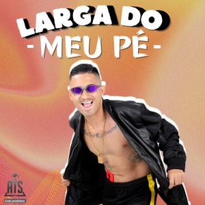 Larga do Meu Pé