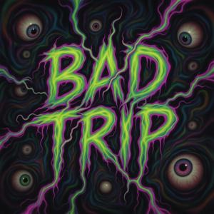 Bad Trip (Quarter Minute Mile)