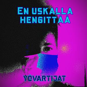 En uskalla hengittää