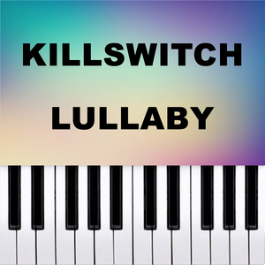 killswitch lullaby (Piano Version)