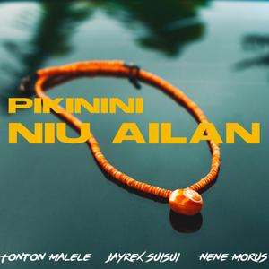Pikinini Niu Ailan (feat. Nene Morus & Jayrex Suisui)
