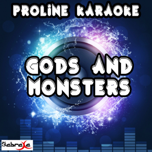 Gods and Monsters (Karaoke Version) [Originally Performed By Lana Del Rey]