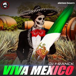 Viva Mexico (feat. Dj Franck) (Guaracha)