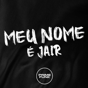 Meu Nome É Jair