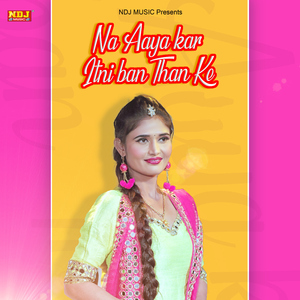 Na Aaya Kar Itni Ban Than Ke