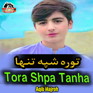 Tora Shpa Tanha