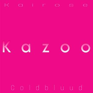 Kazoo (feat. Coldbluud & Bluud Red Roses)