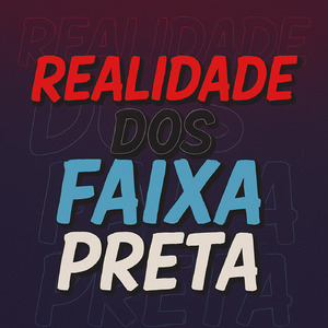 REALIDADE DOS FAIXA PRETA