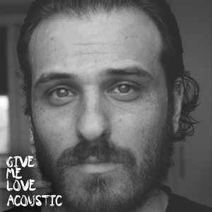 Give Me Love (Acoustic)