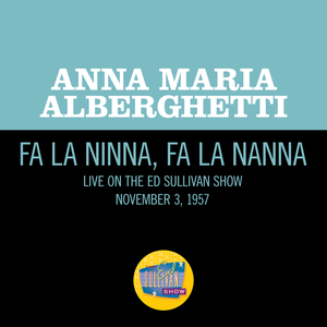 Fa La Ninna, Fa La Nanna (Live On The Ed Sullivan Show, November 3, 1957)