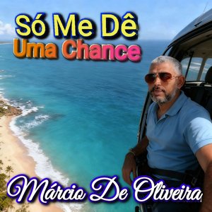 Só Me Dê Uma Chance