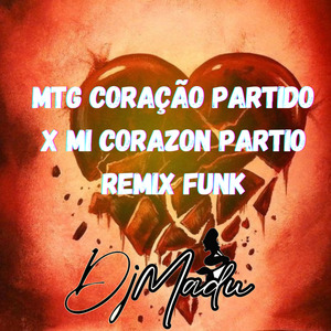 MTG Coração Partido x Mi Corazón Partío (Remix Funk)
