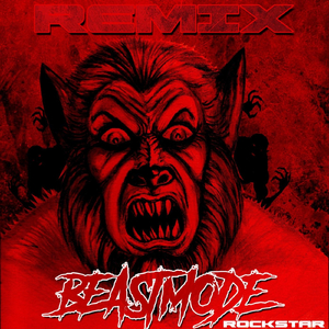 Beastmode Rockstar (Remix) [feat. Clockworc]