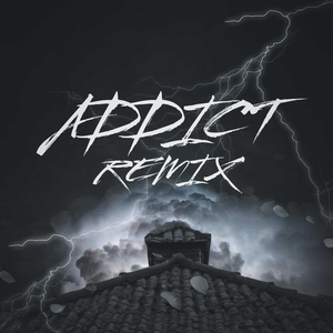 ADDICT (REMIX)