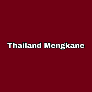 Thailand Mengkane