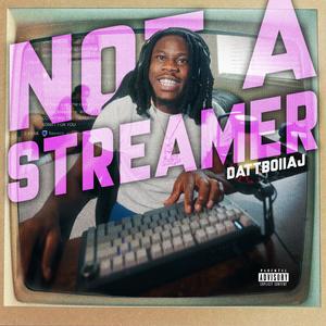 Not A Streamer