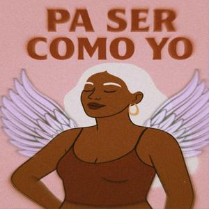 Pa´ Ser Como Yo