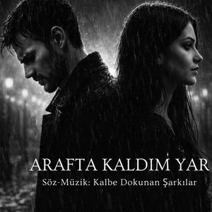 Arafta Kaldım Yar