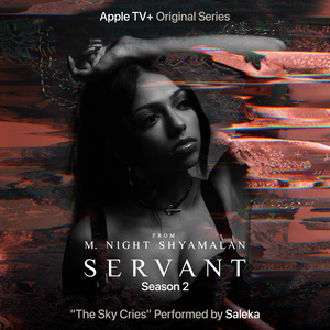 The Sky Cries (From the Apple TV+ Original Series "Servant", Season 2)