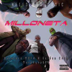 MILLONETA (feat. QUINTERO MDFK - MURPHYNA666 - GOLDEN CASH)