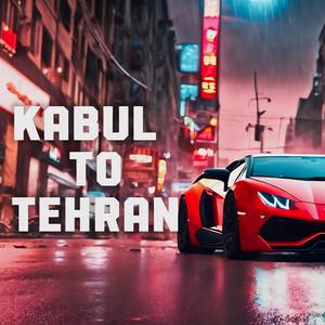 Kabul To Tehran