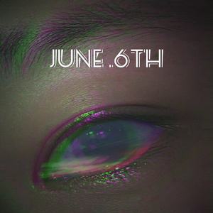 June .6th