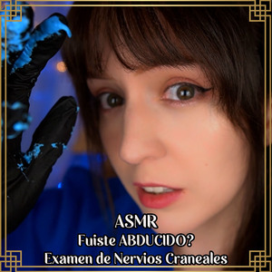 Asmr Examinando tu... ¿Qué es eso...?