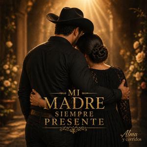 Mi Madre Siempre Presente