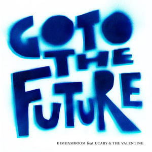 Go to the Future (feat.UCARY & THE VALENTINE)