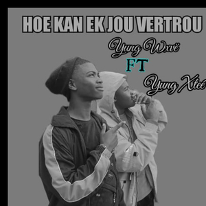 Hoe Kan Ek jou Vertrou