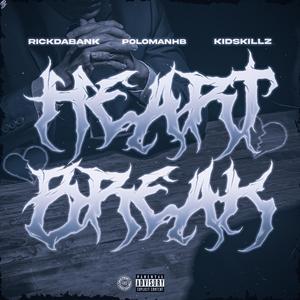 HeartBreak (feat. KidSkillz & RickDaBank)
