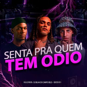 Senta pra Quem Tem Ódio