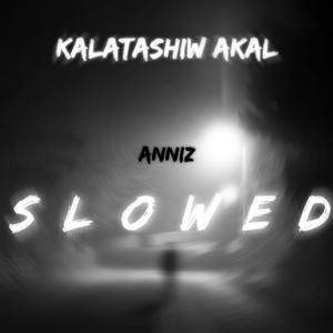 Kalatashiw akal ((Slowed))